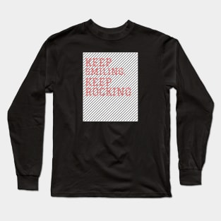 Keep Smiling, Keep Rocking Long Sleeve T-Shirt